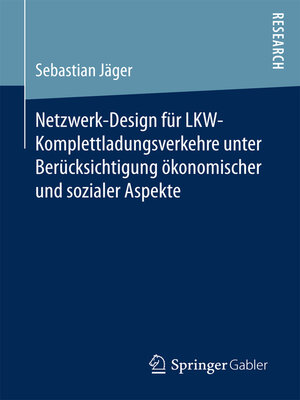 cover image of Netzwerk-Design für LKW-Komplettladungsverkehre unter Berücksichtigung ökonomischer und sozialer Aspekte